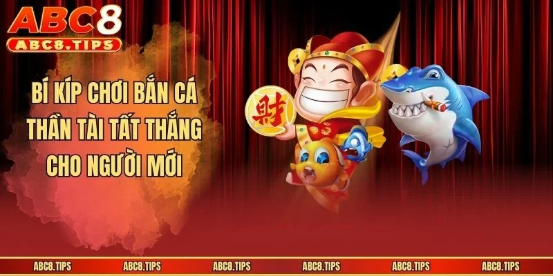 Bắn Cá Thần Tài - Siêu Phẩm Săn Thủy Quái Đổi Thưởng Cực Hot 4 Bí kíp chơi Bắn Cá Thần Tài tất thắng cho người mới