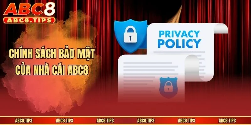 Chính sách bảo mật của nhà cái ABC8