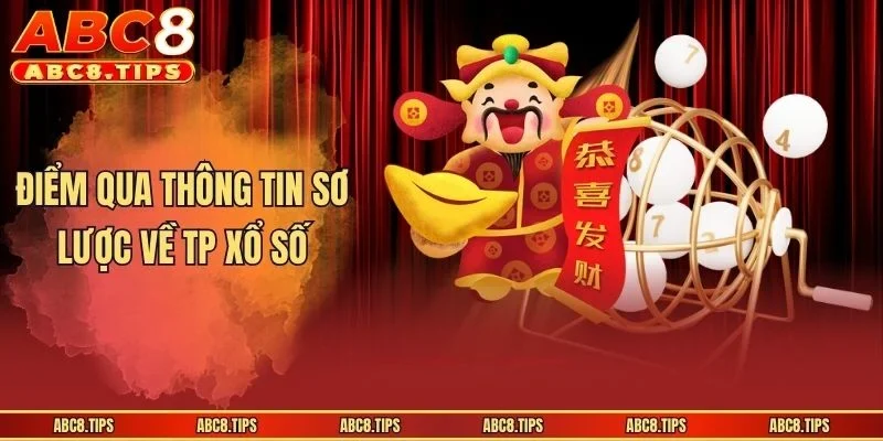 TP Xổ Số - Thiên Đường Giải Trí Cho Tín Đồ Mê Đỏ Đen 2 Điểm qua thông tin sơ lược về TP xổ số