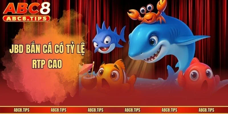 JBD Bắn Cá - Sảnh Giải Trí Đổi Thưởng Ấn Tượng Số 1 ABC8 3 JBD bắn cá có tỷ lệ RTP cao