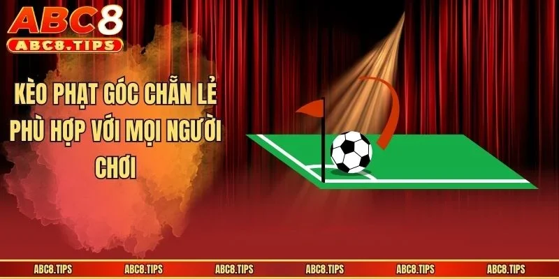 Kèo Phạt Góc - Khái Quát Thông Tin Cho Người Mới Bắt Đầu 3 Kèo phạt góc chẵn lẻ phù hợp với mọi người chơi