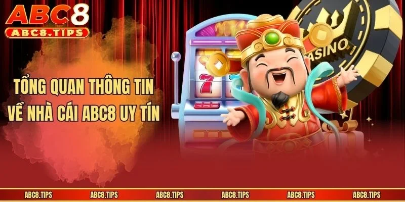 Tổng quan thông tin về nhà cái ABC8 uy tín