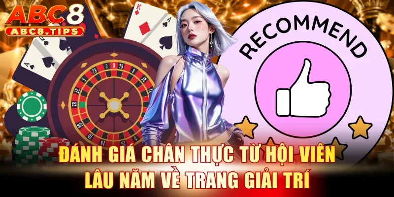 Giới thiệu ABC8 3 Đánh giá chân thực từ hội viên lâu năm về trang giải trí