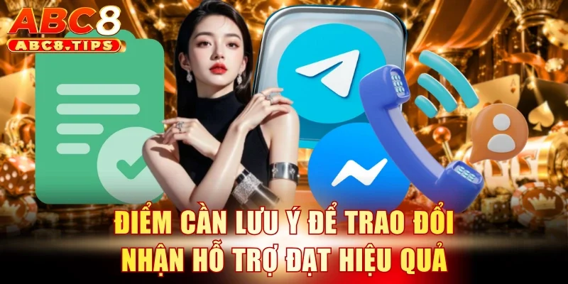 Liên hệ ABC8 3 Điểm cần lưu ý để trao đổi nhận hỗ trợ đạt hiệu quả